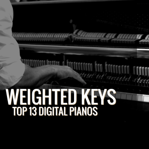 Best Digital Piano Weighted Keys