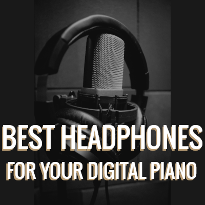 Headphones for Digital Piano