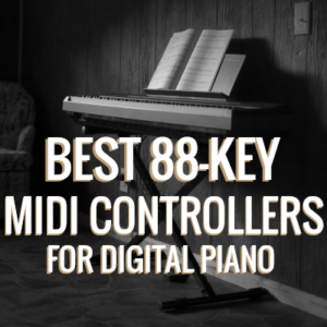 Best 88-Key MIDI Controllers